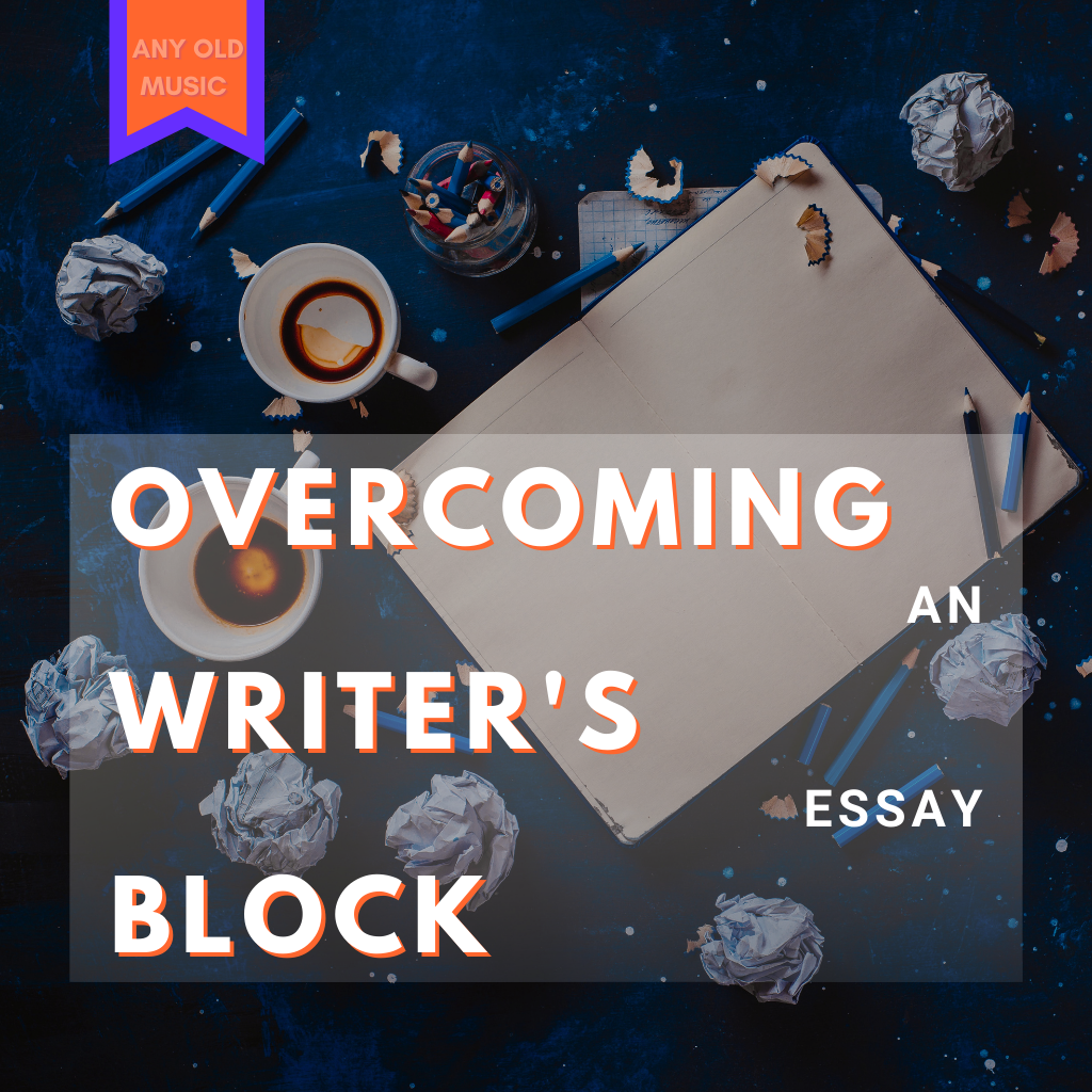 Overcoming Writer's Block - an essay
